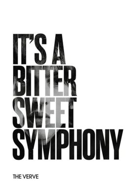 what is bittersweet symphony about? the bittersweet symphony is often described as a metaphor for the complex emotions and experiences of life.